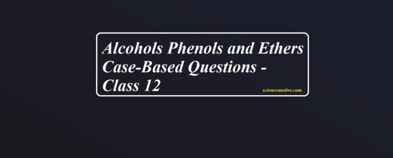 case study questions for alcohols phenols and ethers