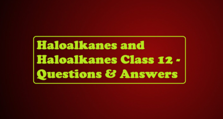 case study questions haloalkanes and haloarenes